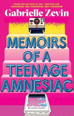Memoirs of a Teenage Amnesiac: From the author of no. 1 bestseller Tomorrow, and Tomorrow, and Tomorrow by Gabrielle Zevin
