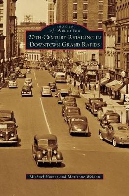 20th-Century Retailing in Downtown Grand Rapids book
