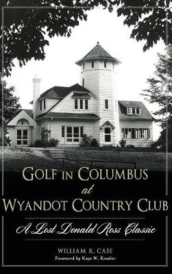 Golf in Columbus at Wyandot Country Club by William R. Case