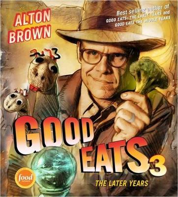 Good Eats 3: The Later Years book