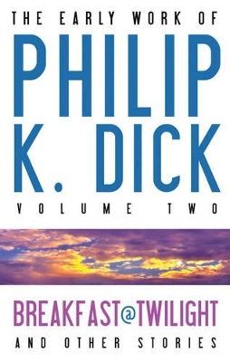 The Early Work of Philip K. Dick book