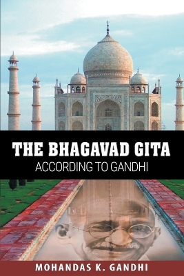 The Bhagavad Gita According to Gandhi book
