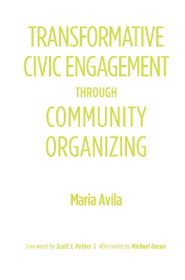 Transformative Civic Engagement Through Community Organizing by Maria Avila