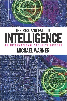 The Rise and Fall of Intelligence by Michael Warner