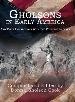 Gholsons in Early America: And Their Connections with the Founding Fathers book