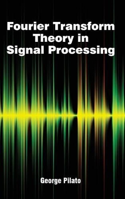 Fourier Transform Theory in Signal Processing book