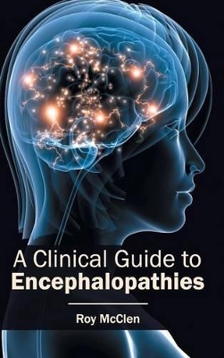 Clinical Guide to Encephalopathies by Roy McClen