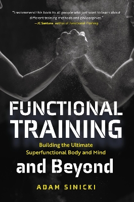 Functional Training and Beyond: Building the Ultimate Superfunctional Body and Mind (Building Muscle and Performance, Weight Training, Men's Health) book