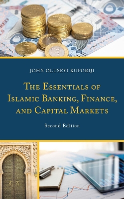 The Essentials of Islamic Banking, Finance, and Capital Markets by John Oluseyi Kuforiji