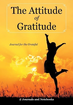 The Attitude of Gratitude - Journal for the Grateful book
