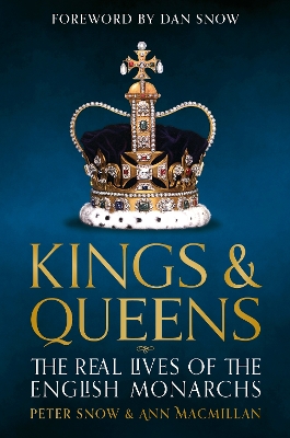 Kings & Queens: The Real Lives of the English Monarchs book