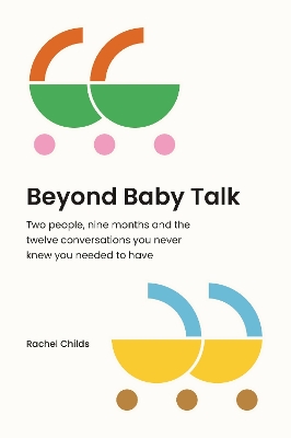 Beyond Baby Talk. Two people, nine months and the twelve conversations you never knew you needed to have book