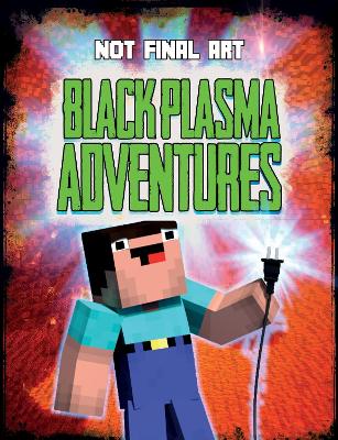 Black Plasma Adventures (Independent & Unofficial) book