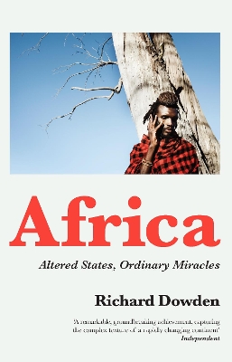 Africa: Altered States, Ordinary Miracles by Richard Dowden