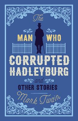 Man That Corrupted Hadleyburg by Mark Twain