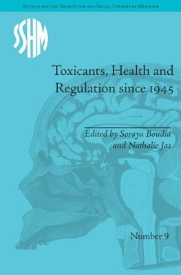 Toxicants, Health and Regulation Since 1945 by Nathalie Jas