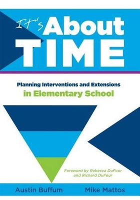 It's about Time [Elementary]: Planning Interventions and Exrensions in Elementary School book