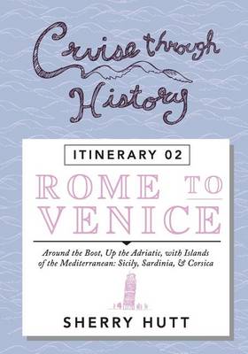 Cruise Through History by Sherry Hutt