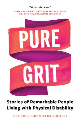 Pure Grit: Stories of Remarkable People Living with Physical Disability book