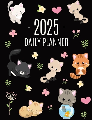 Cats Daily Planner 2025: Make 2025 a Meowy Year! Cute Kitten Year Organizer: January-December (12 Months) book