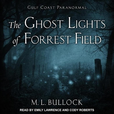 The Ghost Lights of Forrest Field Lib/E by Emily Lawrence