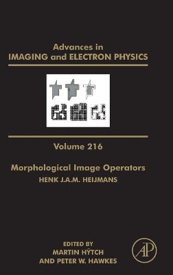 Morphological Image Operators: Volume 216 book