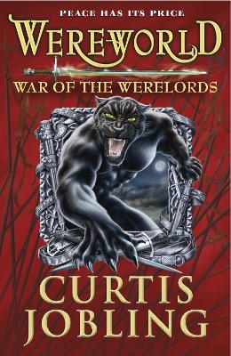 Wereworld: War of the Werelords (Book 6) by Curtis Jobling