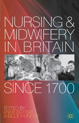 Nursing and Midwifery in Britain Since 1700 book