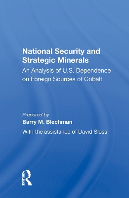 National Security And Strategic Minerals: An Analysis Of U.s. Dependence On Foreign Sources Of Cobalt book