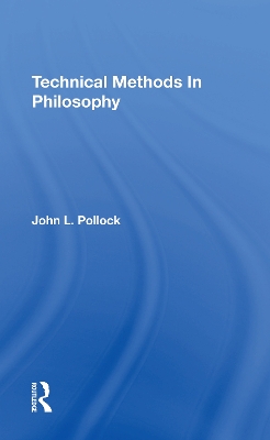 Technical Methods In Philosophy by John Pollock