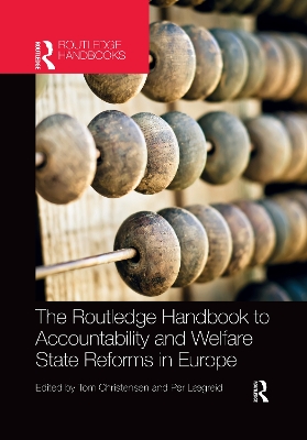 The The Routledge Handbook to Accountability and Welfare State Reforms in Europe by Tom Christensen