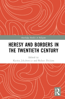 Heresy and Borders in the Twentieth Century book