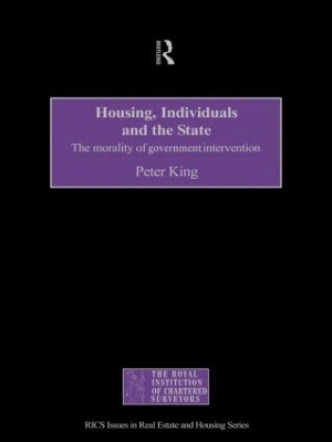 Housing, Individuals and the State by Peter King