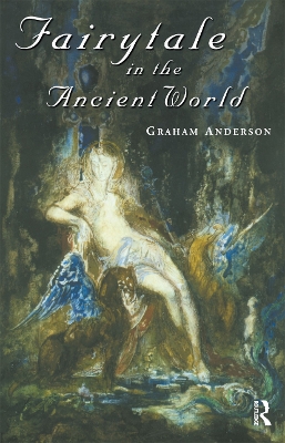 Fairytale in the Ancient World by Graham Anderson