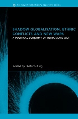Shadow Globalization, Ethnic Conflicts and New Wars book