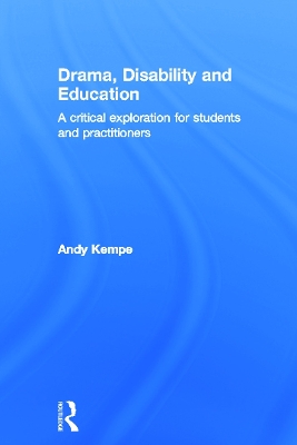 Drama, Disability and Education by Andy Kempe