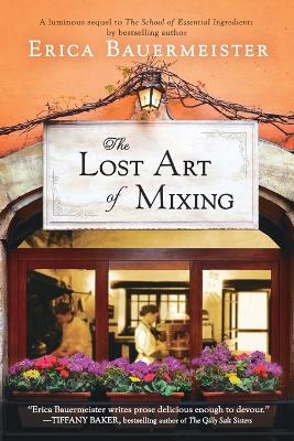 Lost Art of Mixing by Erica Bauermeister