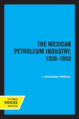 The Mexican Petroleum Industry, 1938-1950 book