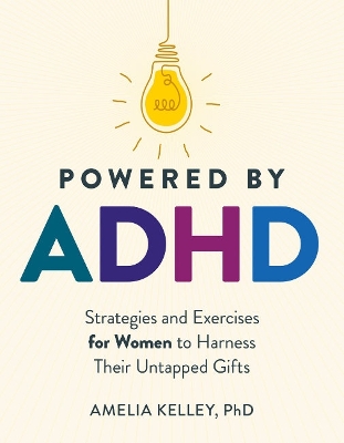 Powered by ADHD: Strategies and Exercises for Women to Harness Their Untapped Gifts book