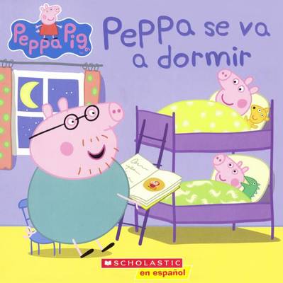 Peppa Se Va a Dormir (Bedtime for Peppa) book