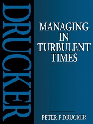Managing in Turbulent Times by Peter Drucker