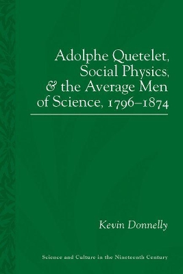 Adolphe Quetelet, Social Physics and the Average Men of Science, 1796-1875 book