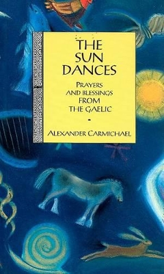 The Sun Dances: Prayers and Blessings from the Gaelic book