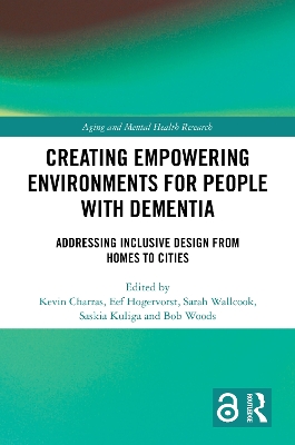 Creating Empowering Environments for People with Dementia: Addressing Inclusive Design from Homes to Cities book