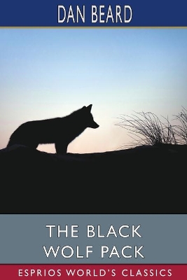 The Black Wolf Pack (Esprios Classics): Illustrated book