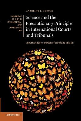 Science and the Precautionary Principle in International Courts and Tribunals by Caroline E. Foster