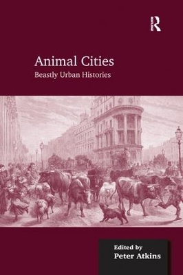 Animal Cities: Beastly Urban Histories book