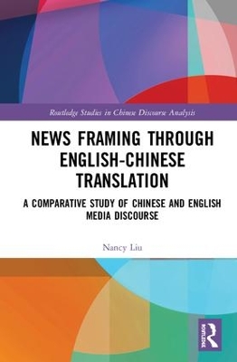 News Framing through English-Chinese Translation: A Comparative Study of Chinese and English Media Discourse book