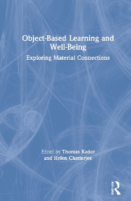 Object-Based Learning and Well-Being: Exploring Material Connections book