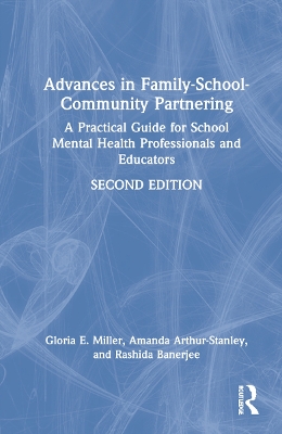Advances in Family-School-Community Partnering: A Practical Guide for School Mental Health Professionals and Educators by Gloria E. Miller